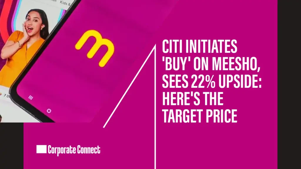 Citi Initiates ‘Buy’ on Meesho, Sees 22% Upside: Here’s the Target Price Citi Initiates 'Buy' on Meesho, Sees 22% Upside: Here's the Target Price