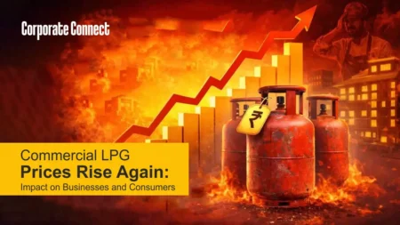 Commercial LPG Prices Rise Again: Impact on Businesses and Consumers Commercial LPG Prices Rise Again: Impact on Businesses and Consumers