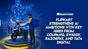 Flipkart Strengthens AI Ambitions with Key Hires from Coupang, Swiggy, Razorpay, and Tata Digital Flipkart Strengthens AI Ambitions with Key Hires from Coupang, Swiggy, Razorpay, and Tata Digital