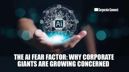 The AI Fear Factor: Why Corporate Giants Are Growing Concerned The AI Fear Factor: Why Corporate Giants Are Growing Concerned