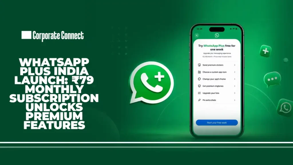 WhatsApp Plus India Launch: ₹79 Monthly Subscription Unlocks Premium Features