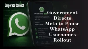 Government Directs Meta to Pause WhatsApp Usernames Rollout Government Directs Meta to Pause WhatsApp Usernames Rollout