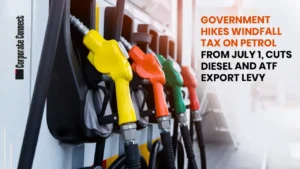Government Hikes Windfall Tax on Petrol from July 1, Cuts Diesel and ATF Export Levy