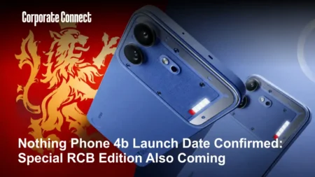 Nothing Phone 4b Launch Date Confirmed: Special RCB Edition Also Coming Nothing Phone 4b Launch Date Confirmed: Special RCB Edition Also Coming